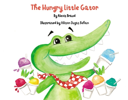 The Hungry Little Gator by Braud, Alexis