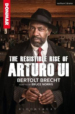 The Resistible Rise of Arturo Ui by Brecht, Bertolt