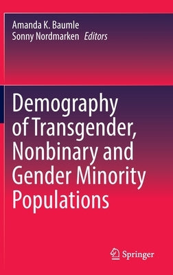 Demography of Transgender, Nonbinary and Gender Minority Populations by Baumle, Amanda K.
