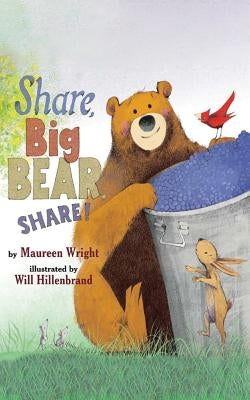 Share, Big Bear, Share! by Wright, Maureen