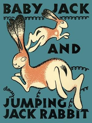 Baby Jack and Jumping Jack Rabbit by Tireman, Loyd
