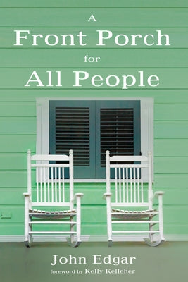 Front Porch for All People by Edgar, John W.
