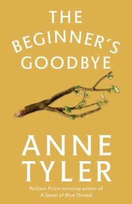 The Beginner's Goodbye by Tyler, Anne