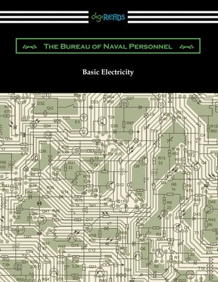 Basic Electricity by The Bureau of Naval Personnel