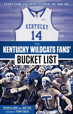 The Kentucky Wildcats Fans' Bucket List by Clark, Ryan