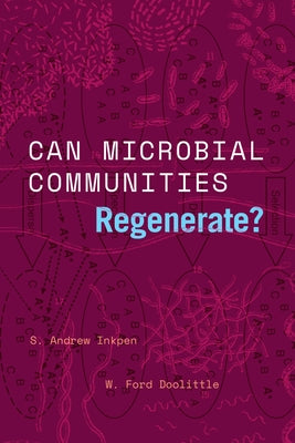 Can Microbial Communities Regenerate?: Uniting Ecology and Evolutionary Biology by Inkpen, S. Andrew