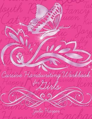 Cursive Handwriting Workbook for Girls by Harper, Julie