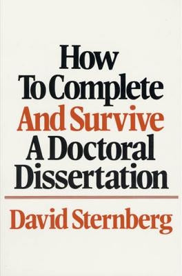 How to Complete and Survive a Doctoral Dissertation by Sternberg, David