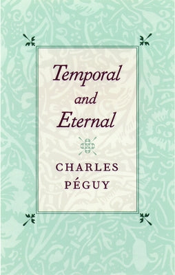 Temporal and Eternal by P&#233;guy, Charles