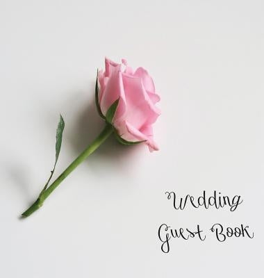 Wedding Guest Book, Bride and Groom, Special Occasion, Love, Marriage, Comments, Gifts, Well Wish's, Wedding Signing Book with Pink Rose (Hardback) by Publishing, Lollys