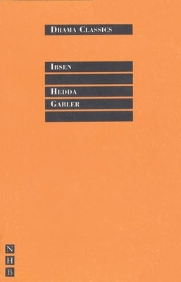 Hedda Gabler by Ibsen, Henrik