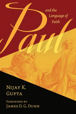 Paul and the Language of Faith by Gupta, Nijay K.