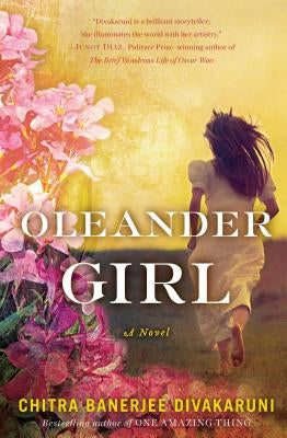 Oleander Girl by Divakaruni, Chitra Banerjee