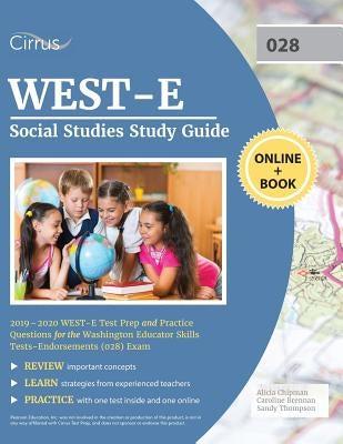 WEST-E Social Studies Study Guide 2019-2020: WEST-E Test Prep and Practice Questions for the Washington Educator Skills Tests-Endorsements (028) Exam by Cirrus Teacher Certification Exam Team