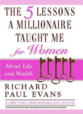 The Five Lessons a Millionaire Taught Me for Women by Evans, Richard Paul