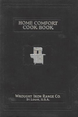 Home Comfort Cook Book 1930 Reprint by Wrought Iron Range