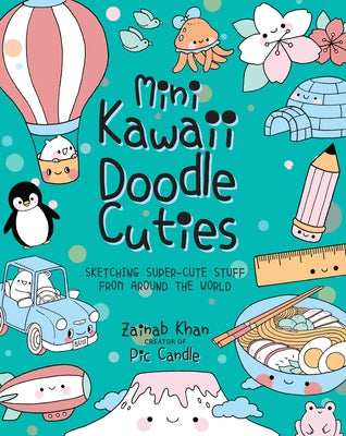 Mini Kawaii Doodle Cuties: Sketching Super-Cute Stuff from Around the World by Candle, Pic