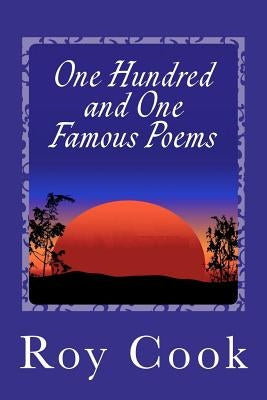 One Hundred and One Famous Poems by Cook, Roy