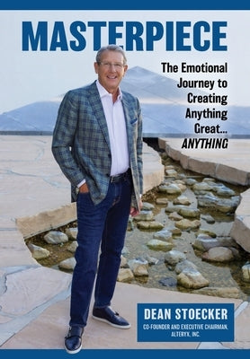 Masterpiece: The Emotional Journey to Creating Anything Great...Anything by Stoecker, Dean
