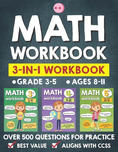 Math Workbook Practice Grade 3-5 (Ages 8-11): 3-in-1 Math Workbook With Over 500+ Questions For Learning and Practice Math (3rd, 4th and 5th Grade) by Tuebaah