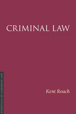 Criminal Law, 8/E by Roach, Kent