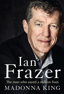 Ian Frazer: The Man Who Saved a Million Lives by King, Madonna