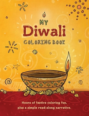 My Diwali Coloring Book: Hours of festive coloring fun, plus a simple read-along narrative. by Publishing, Moksha