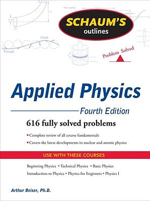 Schaum's Outline of Theory and Problems of Applied Physics by Beiser Emeritus Arthur