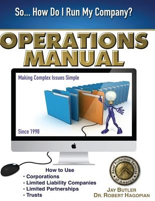 Operations Manual: How to Use Corporations, Limited Liability Companies, Limited Partnerships, Trusts by Butler, Jay