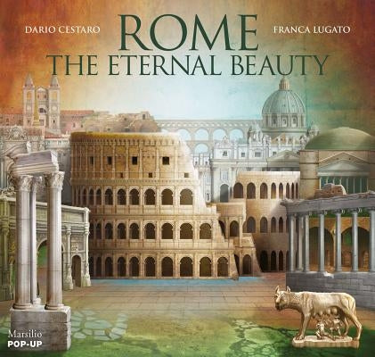 Rome: The Eternal Beauty: Pop-Up by Cestaro, Dario