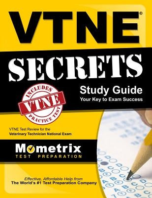 VTNE Secrets: VTNE Test Review for the Veterinary Technician National Exam by Mometrix Media LLC