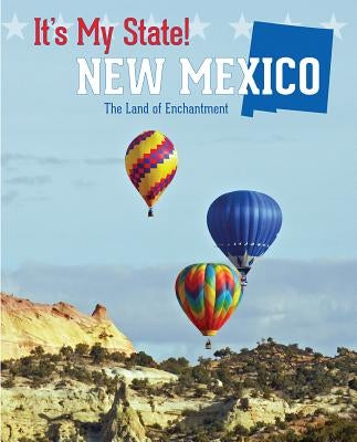 New Mexico: The Land of Enchantment by Bjorklund, Ruth