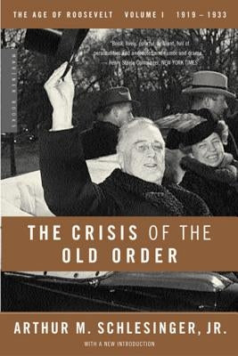 The Crisis of the Old Order, 1919-1933 by Schlesinger, Arthur Meier, Jr.