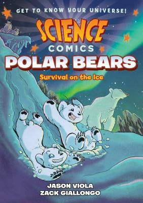 Science Comics: Polar Bears: Survival on the Ice by Giallongo, Zack