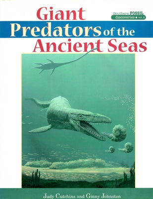Giant Predators of the Ancient Seas by Cutchins, Judy
