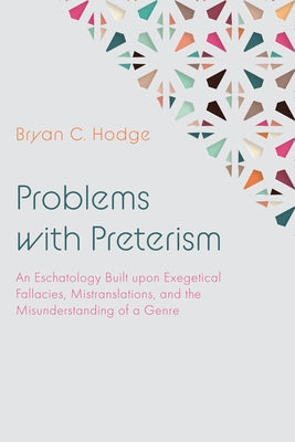 Problems with Preterism by Hodge, Bryan C.