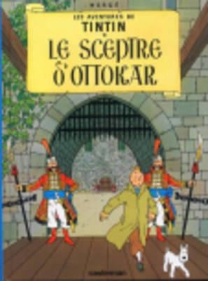 Le Sceptre D' Ottakar = King Ottokar's Sceptre by Herge