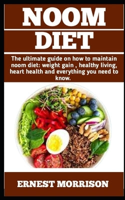 Noom Diet: Ultimate Guide On noom diet guide book; weight loss, heart health and healthy living by Morrison, Ernest