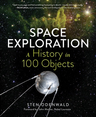 Space Exploration--A History in 100 Objects by Odenwald, Sten