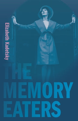 The Memory Eaters by Kadetsky, Elizabeth