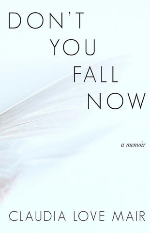 Don't You Fall Now by Mair, Claudia Love