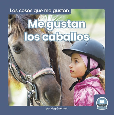 Me Gustan Los Caballos (I Like Horses) by Gaertner, Meg