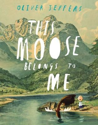 This Moose Belongs to Me by Jeffers, Oliver