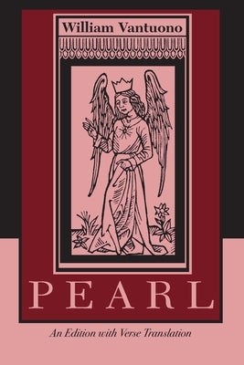 Pearl: An Edition with Verse Translation by Vantuono, William