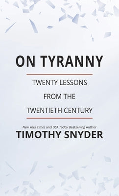 On Tyranny: Twenty Lessons from the Twentieth Century by Snyder, Timothy