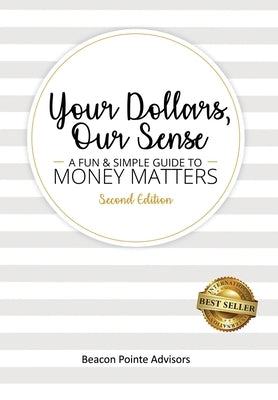 Your Dollars, Our Sense: A Fun & Simple Guide To Money Matters by Reifel, Karen