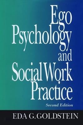 Ego Psychology and Social Work Practice: 2nd Edition by Goldstein, Eda