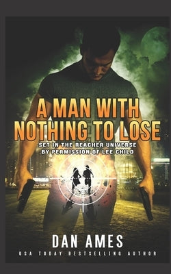 The Jack Reacher Cases (A Man With Nothing To Lose) by Ames, Dan