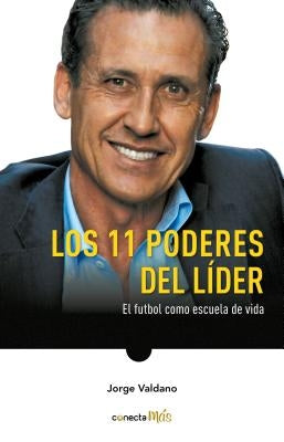 Los 11 Poderes del Líder / 11 Powers of a Leader by Valdano, Jorge