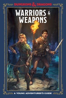 Warriors & Weapons (Dungeons & Dragons): A Young Adventurer's Guide by Zub, Jim